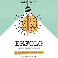 Erfolg ist eine Gewohnheit: Wie Sie mehr im Leben erreichen können