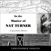 the Matter of Nat Turner: A Speculative History