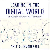 Leading the Digital World: How to Foster Creativity, Collaboration, and Inclusivity