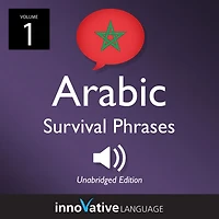 Learn Arabic: Moroccan Arabic Survival Phrases, Volume 1: Lessons 1-30