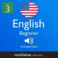 Learn English - Level 3: Beginner English: Volume 1, Lessons 1-25