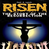 Risen: the Story of Resurrection
