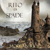 Rito Di Spade (Libro #7 LAnello dello Stregone)