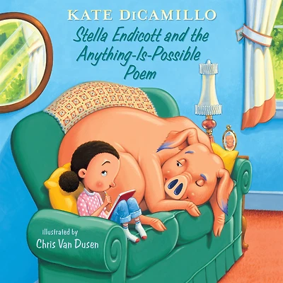 Stella Endicott and the Anything-Is-Possible Poem (Tales from Mercy Watson's Deckawoo Drive #5)