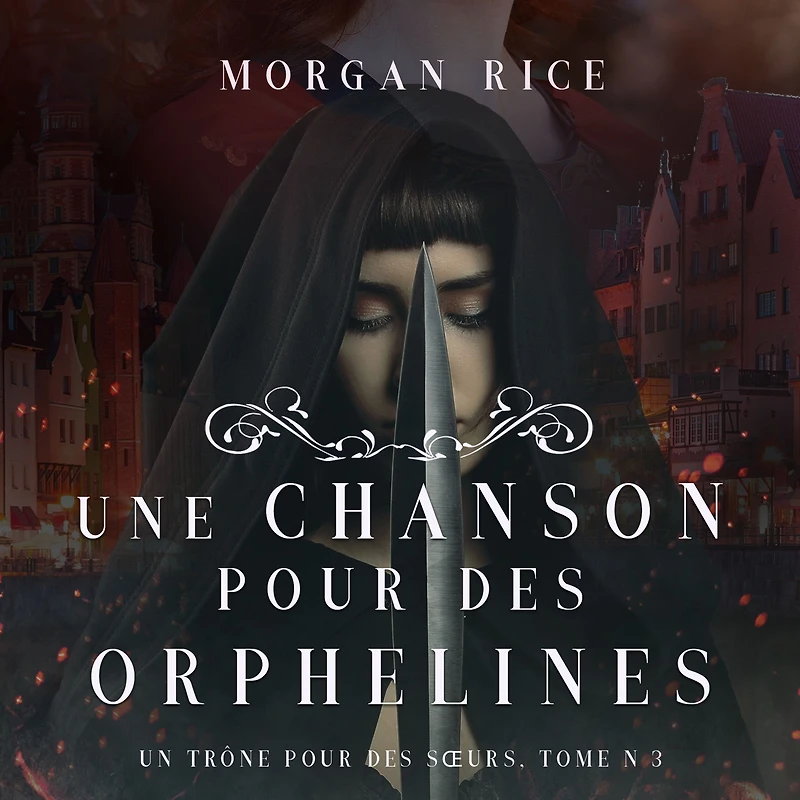 Une Chanson pour des Orphelines (Un Trône S¿urs: Tome Trois)
