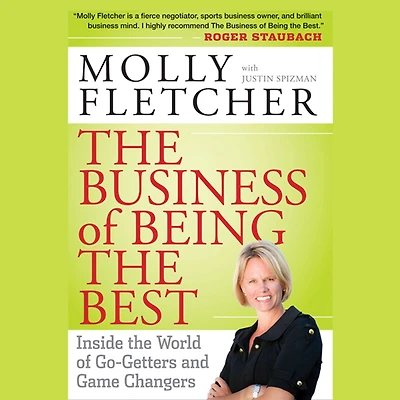 the Business of Being Best: Inside World Go-Getters and Game Changers
