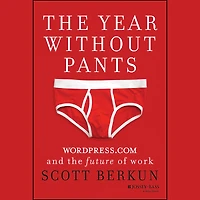 The Year Without Pants: WordPress.com and the Future of Work