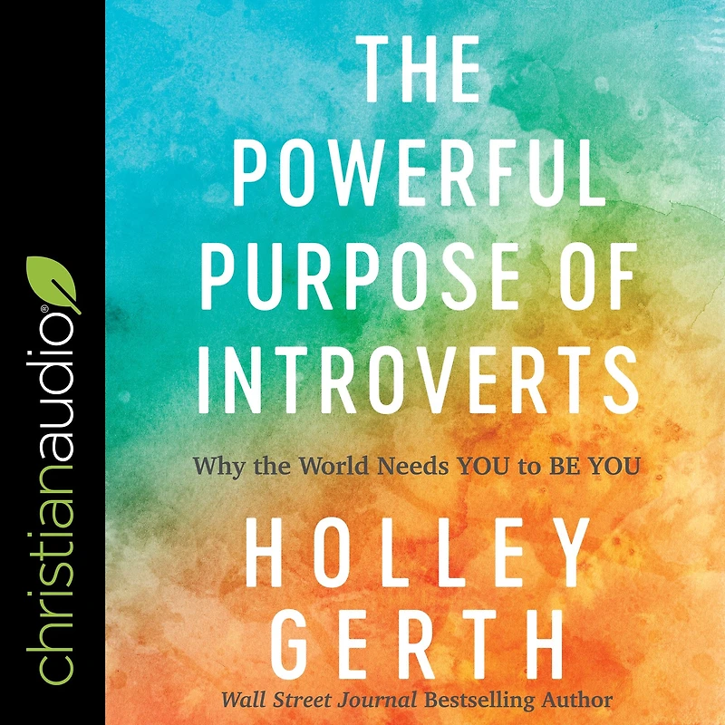 the Powerful Purpose of Introverts: Why World Needs You to Be
