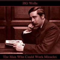 The Man Who Could Work Miracles (Richard Foster Classics)
