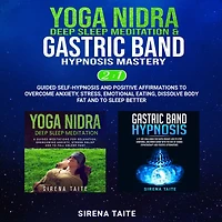 Yoga Nidra Deep Sleep Meditation & Gastric Band Hypnosis Mastery 2-IN-1: Guided Self-Hypnosis and Positive Affirmations to Overcome Anxiety, Stress, Emotional Eating, Dissolve Body Fat and to Sleep Better