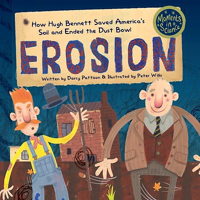 Erosion: How Hugh Bennett Saved America's Soil and Ended the Dust Bowl