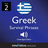 Learn Greek: Greek Survival Phrases, Volume 2: Lessons 31-60