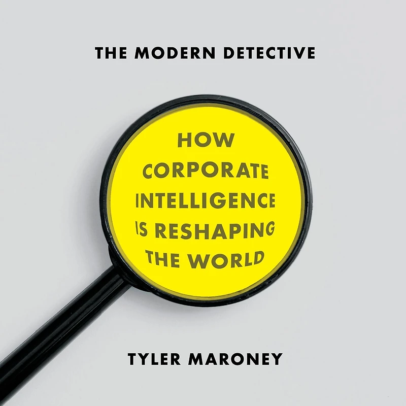 the Modern Detective: How Corporate Intelligence Is Reshaping World