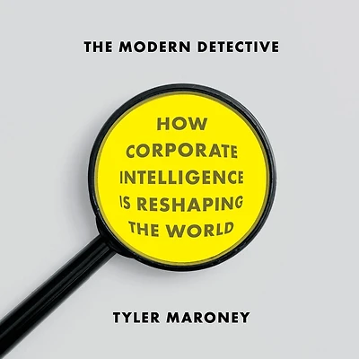 the Modern Detective: How Corporate Intelligence Is Reshaping World