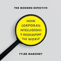 the Modern Detective: How Corporate Intelligence Is Reshaping World