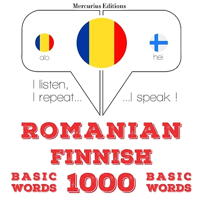 Român¿ - finlandez¿: 1000 de cuvinte de baz¿: I listen, I repeat, I speak : language learning course