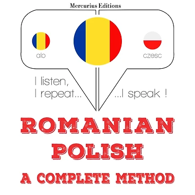 Român¿ - polonez¿: o metod¿ complet¿: I listen, I repeat, I speak : language learning course