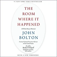 The Room Where It Happened: A White House Memoir