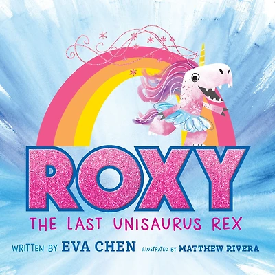 Roxy the Last Unisaurus Rex (Signed Book)