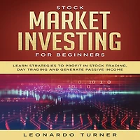 Stock Market Investing for Beginners: Learn Strategies to Profit Trading, Day Trading and Generate Passive Income