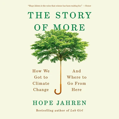 The Story of More: How We Got to Climate Change and Where Go from Here