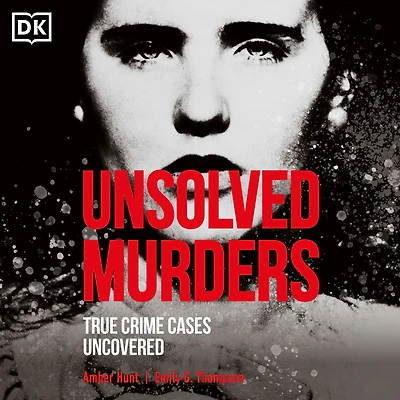 Unsolved Murders: True Crime Cases Uncovered