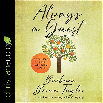 Always A Guest: Speaking of Faith Far From Home
