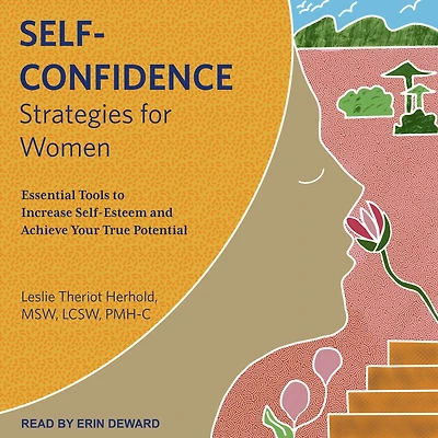 Self-Confidence Strategies for Women: Essential Tools to Increase Self-Esteem and Achieve Your True Potential