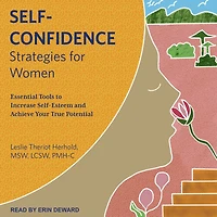 Self-Confidence Strategies for Women: Essential Tools to Increase Self-Esteem and Achieve Your True Potential