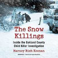 the Snow Killings: Inside Oakland County Child Killer Investigation