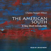 The American South: A Very Short Introduction