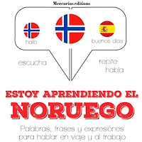 Estoy aprendiendo el noruego: Escucha, Repite, Habla : curso de idiomas