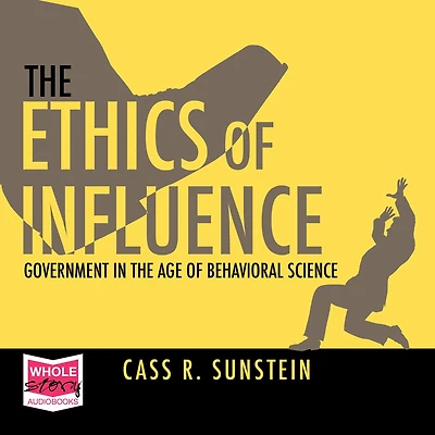 the Ethics of Influence: Government Age Behavioral Science