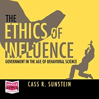 the Ethics of Influence: Government Age Behavioral Science