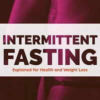 Intermittent Fasting Explained for Health and Weight Loss