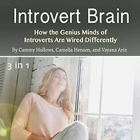 Introvert Brain: How the Genius Minds of Introverts Are Wired Differently
