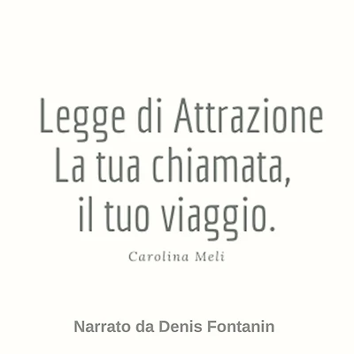 Legge Di Attrazione: La Tua Chiamata, Il Tuo Viaggio