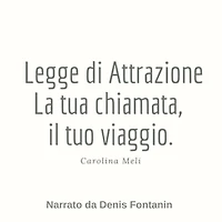 Legge Di Attrazione: La Tua Chiamata, Il Tuo Viaggio