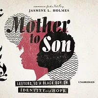 Mother to Son: Letters a Black Boy on Identity and Hope