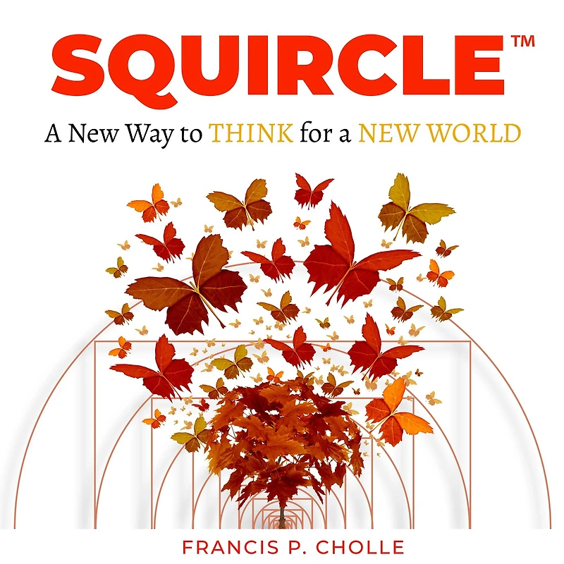 SQUIRCLE: a NEW Way to THINK for WORLD
