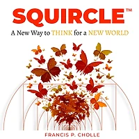 SQUIRCLE: a NEW Way to THINK for WORLD