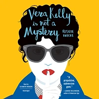Vera Kelly Is Not a Mystery (Vera Series #2)