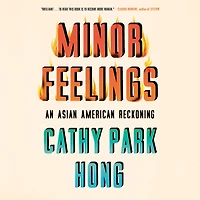 Minor Feelings: An Asian American Reckoning