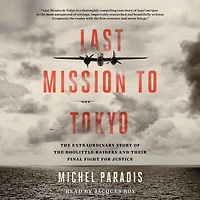 Last Mission to Tokyo: the Extraordinary Story of Doolittle Raiders and Their Final Fight for Justice