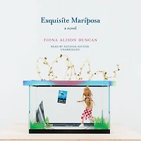 Exquisite Mariposa: A Novel