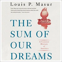 The Sum of Our Dreams: A Concise History America