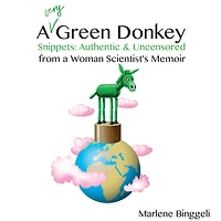 A Very Green Donkey: Snippets, Authentic and Uncensored, from a Woman Scientists Memoir