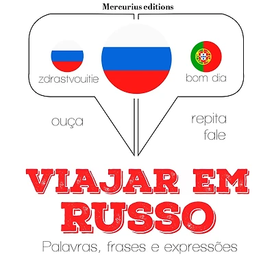 Viajar em russo: Ouça, repita, fale: método de aprendizagem de línguas