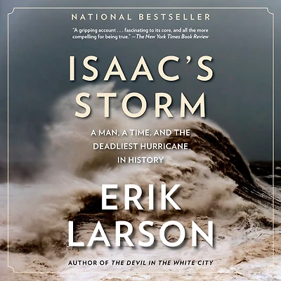 Isaac's Storm: a Man, Time, and the Deadliest Hurricane History