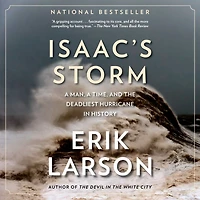 Isaac's Storm: a Man, Time, and the Deadliest Hurricane History